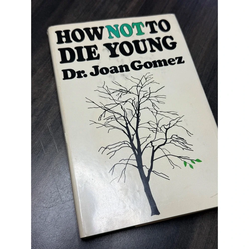 How Not to Die Young Dr Joan Gomez Vintage Hardcover Health Wellness Book